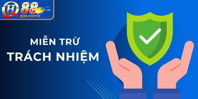 Miễn Trừ Trách Nhiệm 1 Cập nhật chính sách miễn trừ trách nhiệm QH88